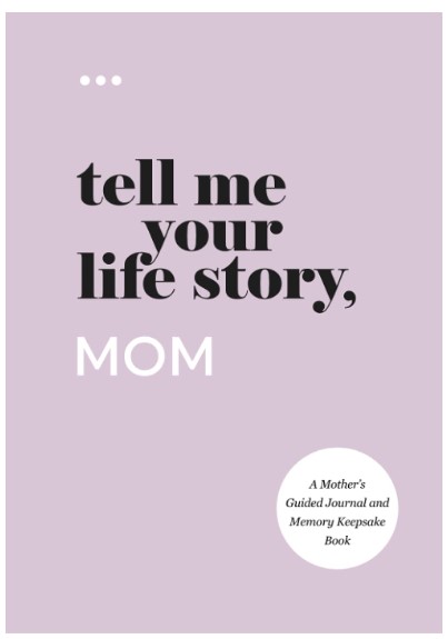 Mother's Day Gift Ideas: Tell Me Your Life Story Mom